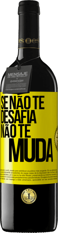«Se não te desafia, não te muda» Edição RED MBE Reserva