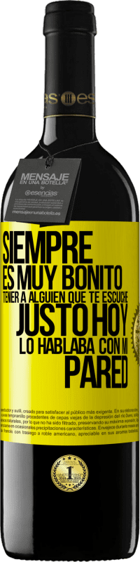 39,95 € | Vino Tinto Edición RED MBE Reserva Siempre es muy bonito tener a alguien que te escuche. Justo hoy lo hablaba con mi pared Etiqueta Amarilla. Etiqueta personalizable Reserva 12 Meses Cosecha 2016 Tempranillo