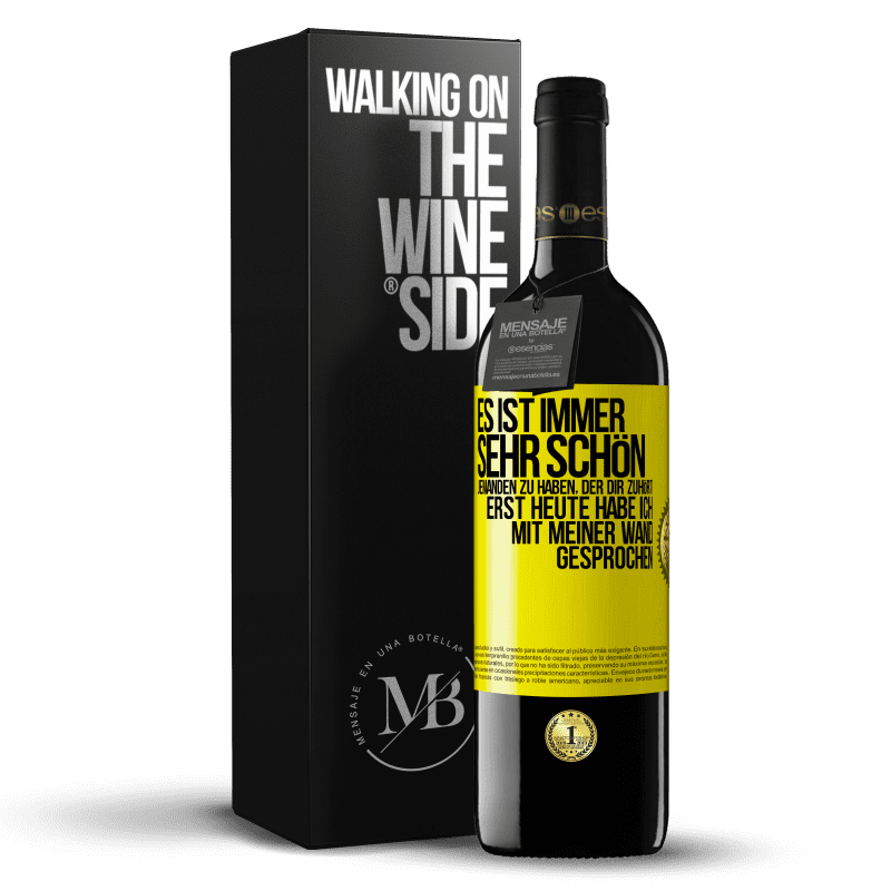 39,95 € Kostenloser Versand | Rotwein RED Ausgabe MBE Reserve Es ist immer sehr schön, jemanden zu haben, der dir zuhört. Erst heute habe ich mit meiner Wand gesprochen Gelbes Etikett. Anpassbares Etikett Reserve 12 Monate Ernte 2016 Tempranillo