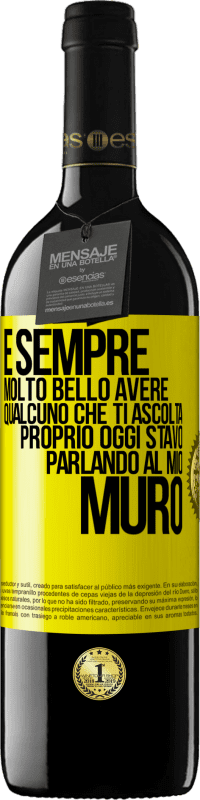 Spedizione Gratuita | Vino rosso Edizione RED MBE Riserva È sempre molto bello avere qualcuno che ti ascolta. Proprio oggi stavo parlando al mio muro Etichetta Gialla. Etichetta personalizzabile Riserva 12 Mesi Raccogliere 2014 Tempranillo