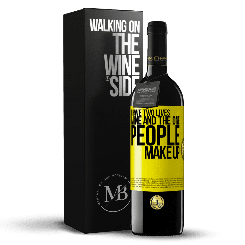 39,95 € Free Shipping | Red Wine RED Edition MBE Reserve I have two lives. Mine and the one people make up Yellow Label. Customizable label Reserve 12 Months Harvest 2014 Tempranillo