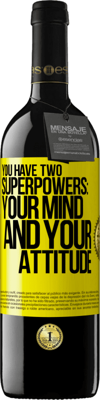 39,95 € | Red Wine RED Edition MBE Reserve You have two superpowers: Your mind and your attitude Yellow Label. Customizable label Reserve 12 Months Harvest 2014 Tempranillo