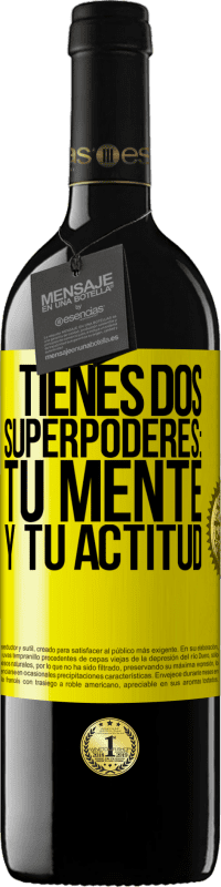 39,95 € Envío gratis | Vino Tinto Edición RED MBE Reserva Tienes dos superpoderes: Tu mente y tu actitud Etiqueta Amarilla. Etiqueta personalizable Reserva 12 Meses Cosecha 2016 Tempranillo