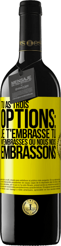 Envoi gratuit | Vin rouge Édition RED MBE Réserve Tu as trois options: je t'embrasse, tu m'embrasses ou nous nous embrassons Étiquette Jaune. Étiquette personnalisable Réserve 12 Mois Récolte 2014 Tempranillo