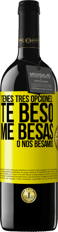 «Tienes tres opciones: te beso, me besas o nos besamos» Edición RED MBE Reserva