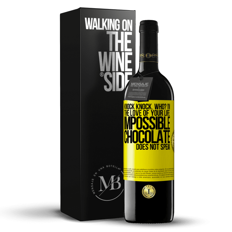 39,95 € Free Shipping | Red Wine RED Edition MBE Reserve Knock Knock. Who? I'm the love of your life. Impossible, chocolate does not speak Yellow Label. Customizable label Reserve 12 Months Harvest 2014 Tempranillo