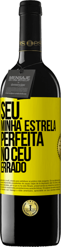 «Seu. Minha estrela perfeita no céu errado» Edição RED MBE Reserva