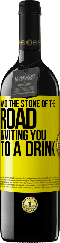 «And the stone of the road inviting you to a drink» RED Edition MBE Reserve