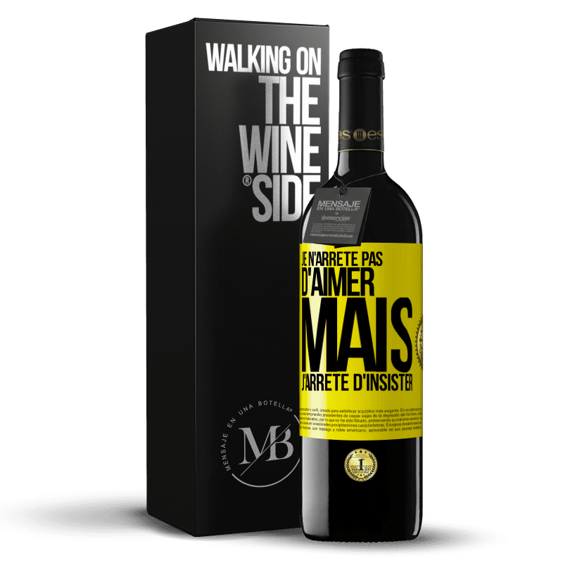 39,95 € Envoi gratuit | Vin rouge Édition RED MBE Réserve Je n'arrête pas d'aimer mais j'arrête d'insister Étiquette Jaune. Étiquette personnalisable Réserve 12 Mois Récolte 2014 Tempranillo