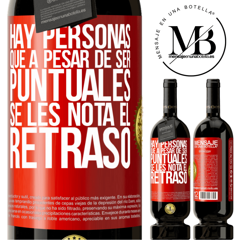 49,95 € Envío gratis | Vino Tinto Edición Premium MBS® Reserva Hay personas que, a pesar de ser puntuales, se les nota el retraso Etiqueta Roja. Etiqueta personalizable Reserva 12 Meses Cosecha 2016 Tempranillo