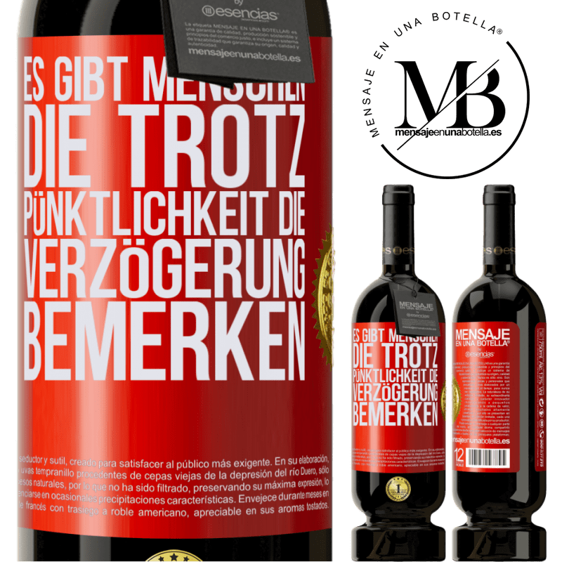 49,95 € Kostenloser Versand | Rotwein Premium Ausgabe MBS® Reserve Es gibt Menschen, die trotz Pünktlichkeit die Verzögerung bemerken Rote Markierung. Anpassbares Etikett Reserve 12 Monate Ernte 2016 Tempranillo