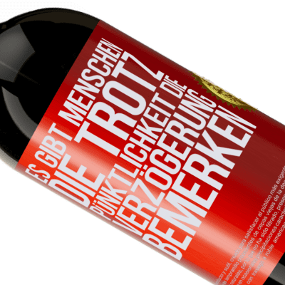 Einzigartige und Persönliche Ausdrücke. «Es gibt Menschen, die trotz Pünktlichkeit die Verzögerung bemerken» Premium Ausgabe MBS® Reserve