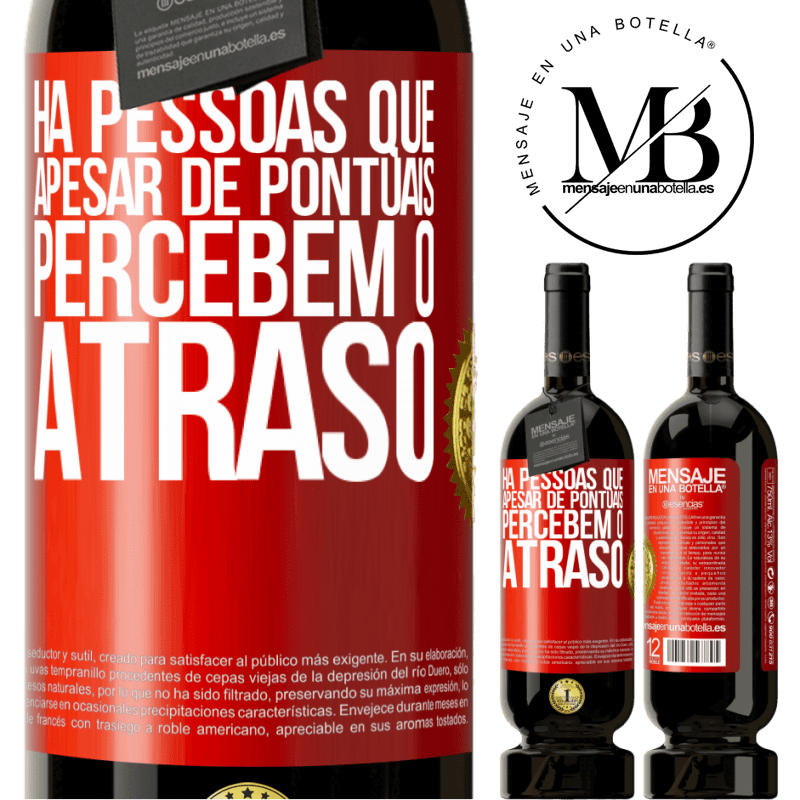49,95 € Envio grátis | Vinho tinto Edição Premium MBS® Reserva Há pessoas que, apesar de pontuais, percebem o atraso Etiqueta Vermelha. Etiqueta personalizável Reserva 12 Meses Colheita 2016 Tempranillo