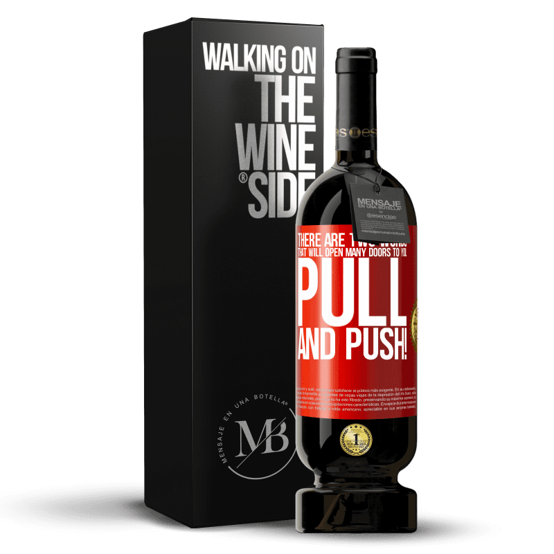 49,95 € Free Shipping | Red Wine Premium Edition MBS® Reserve There are two words that will open many doors to you Pull and Push! Red Label. Customizable label Reserve 12 Months Harvest 2014 Tempranillo