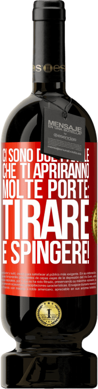 49,95 € Spedizione Gratuita | Vino rosso Edizione Premium MBS® Riserva Ci sono due parole che ti apriranno molte porte: tirare e spingere! Etichetta Rossa. Etichetta personalizzabile Riserva 12 Mesi Raccogliere 2015 Tempranillo