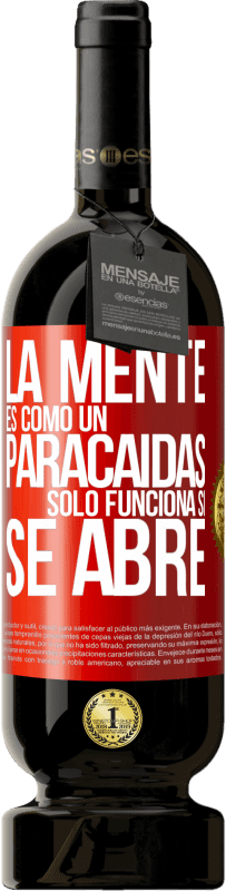 «La mente es como un paracaidas. Sólo funciona si se abre» Edición Premium MBS® Reserva