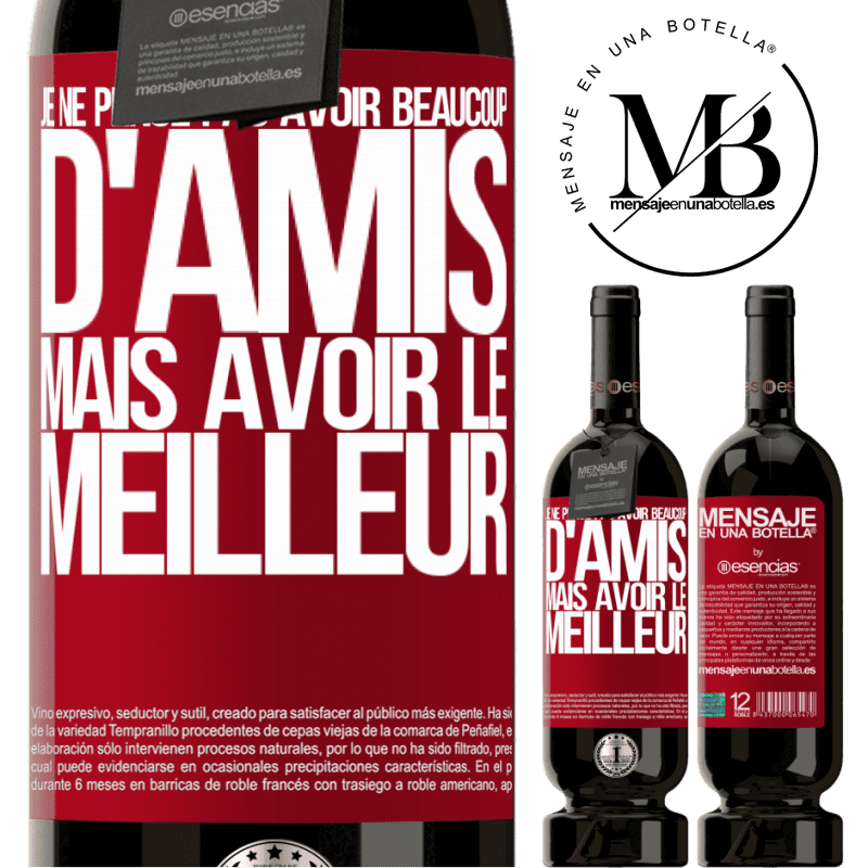 «Je ne me vante pas d'avoir beaucoup d'amis mais d'avoir le meilleur» Édition Premium MBS® Réserve