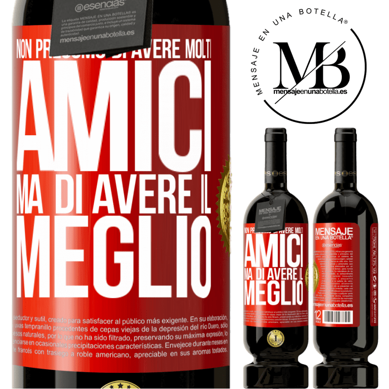 49,95 € Spedizione Gratuita | Vino rosso Edizione Premium MBS® Riserva Non presumo di avere molti amici, ma di avere il meglio Etichetta Rossa. Etichetta personalizzabile Riserva 12 Mesi Raccogliere 2015 Tempranillo