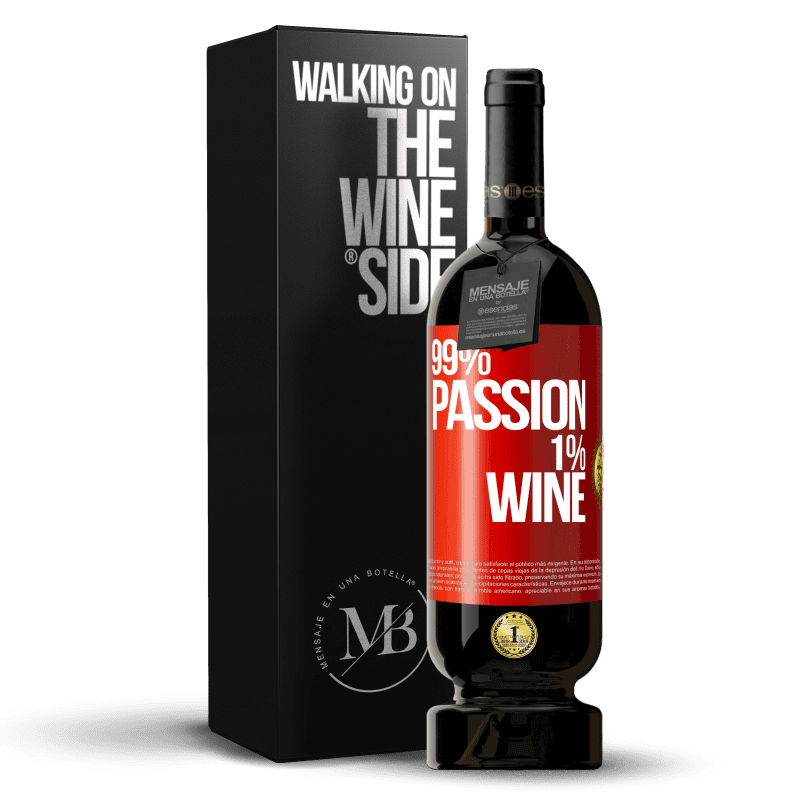 49,95 € Бесплатная доставка | Красное вино Premium Edition MBS® Бронировать 99% passion, 1% wine Красная метка. Настраиваемая этикетка Бронировать 12 Месяцы Урожай 2015 Tempranillo