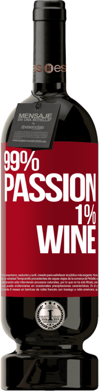 49,95 € Envoi gratuit | Vin rouge Édition Premium MBS® Réserve 99% passion, 1% wine Étiquette Rouge. Étiquette personnalisable Réserve 12 Mois Récolte 2015 Tempranillo