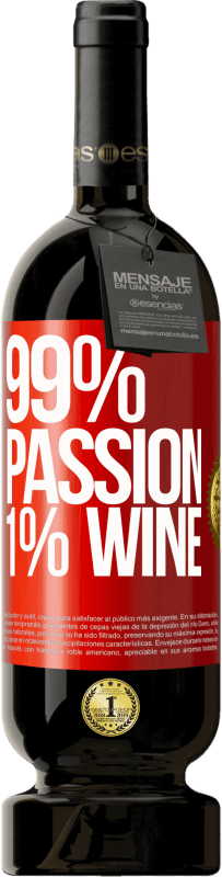 49,95 € Envío gratis | Vino Tinto Edición Premium MBS® Reserva 99% passion, 1% wine Etiqueta Roja. Etiqueta personalizable Reserva 12 Meses Cosecha 2016 Tempranillo