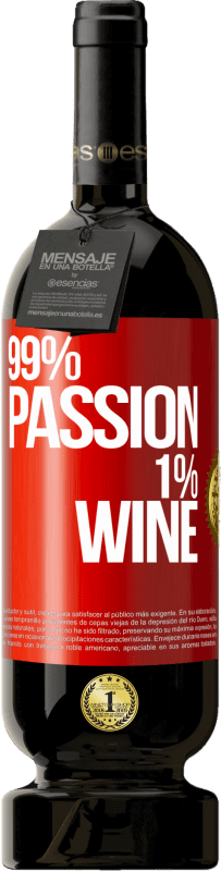 49,95 € Envio grátis | Vinho tinto Edição Premium MBS® Reserva 99% passion, 1% wine Etiqueta Vermelha. Etiqueta personalizável Reserva 12 Meses Colheita 2015 Tempranillo