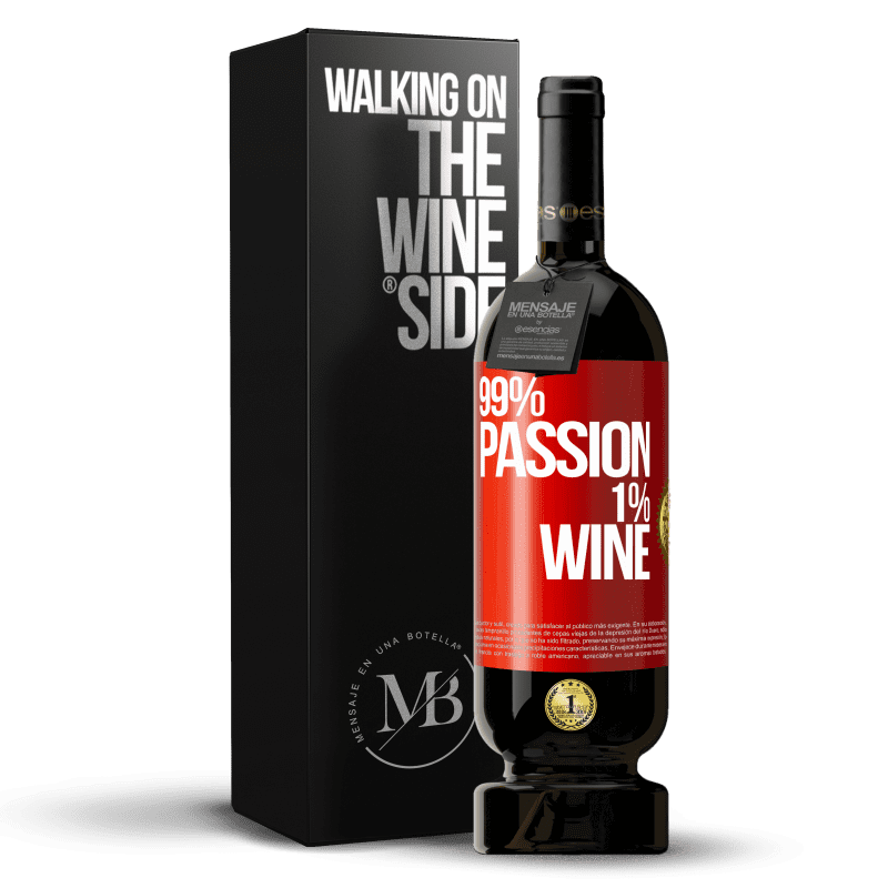 49,95 € Envio grátis | Vinho tinto Edição Premium MBS® Reserva 99% passion, 1% wine Etiqueta Vermelha. Etiqueta personalizável Reserva 12 Meses Colheita 2016 Tempranillo