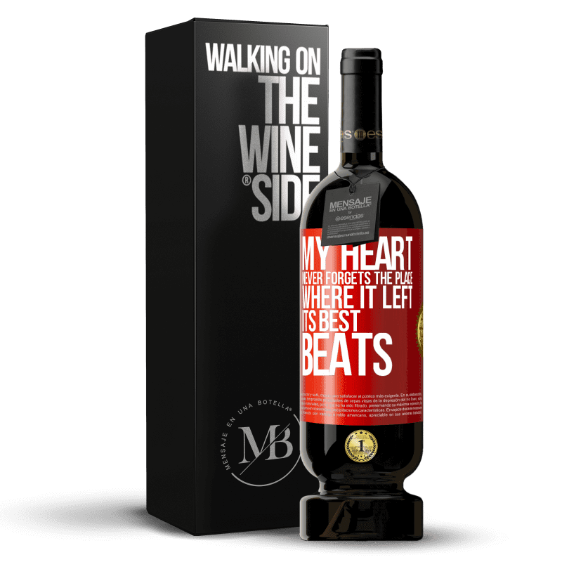 49,95 € Free Shipping | Red Wine Premium Edition MBS® Reserve My heart never forgets the place where it left its best beats Red Label. Customizable label Reserve 12 Months Harvest 2014 Tempranillo