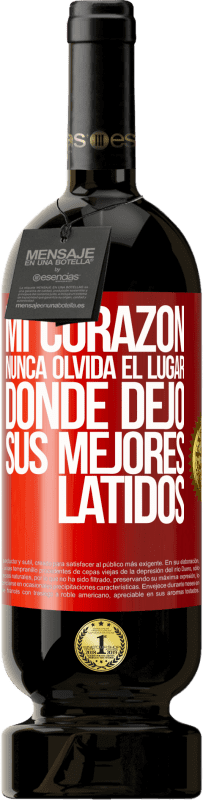 49,95 € | Vino Tinto Edición Premium MBS® Reserva Mi corazón nunca olvida el lugar donde dejó sus mejores latidos Etiqueta Roja. Etiqueta personalizable Reserva 12 Meses Cosecha 2016 Tempranillo
