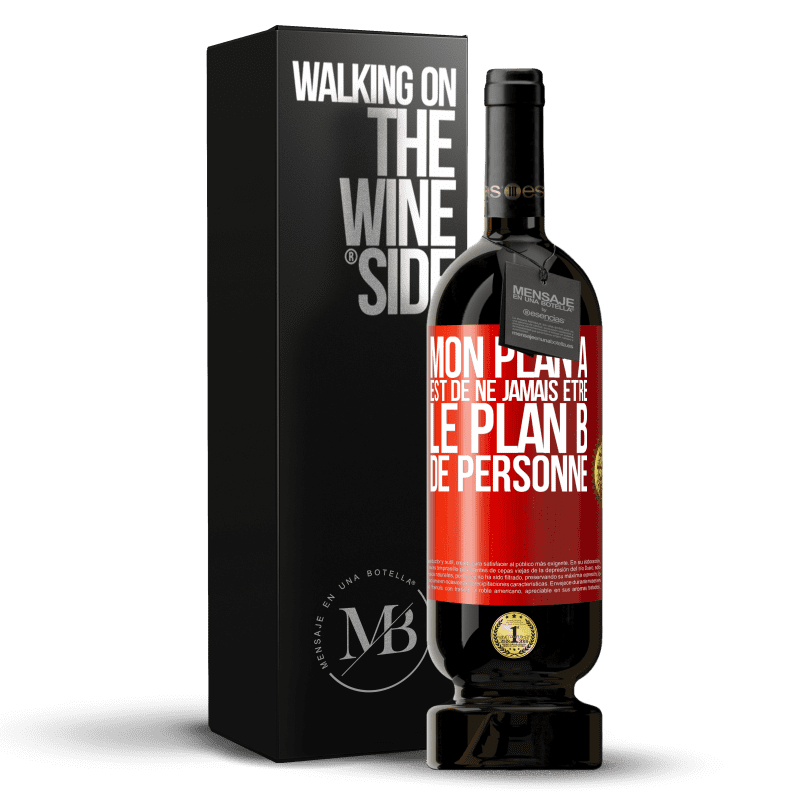 49,95 € Envoi gratuit | Vin rouge Édition Premium MBS® Réserve Mon plan A est de ne jamais être le plan B de personne Étiquette Rouge. Étiquette personnalisable Réserve 12 Mois Récolte 2015 Tempranillo