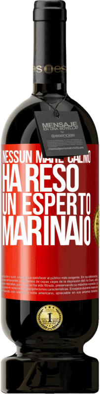 49,95 € | Vino rosso Edizione Premium MBS® Riserva Nessun mare calmo ha reso un esperto marinaio Etichetta Rossa. Etichetta personalizzabile Riserva 12 Mesi Raccogliere 2014 Tempranillo