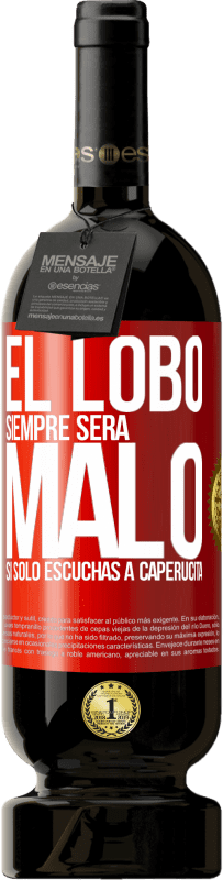 49,95 € | Vino Tinto Edición Premium MBS® Reserva El lobo siempre será malo si sólo escuchas a caperucita Etiqueta Roja. Etiqueta personalizable Reserva 12 Meses Cosecha 2016 Tempranillo