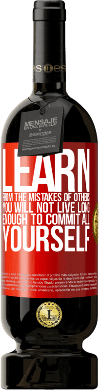 49,95 € 免费送货 | 红酒 高级版 MBS® 预订 从别人的错误中吸取教训，你将无法长寿地奉献自己 红色标签. 可自定义的标签 预订 12 个月 收成 2016 Tempranillo