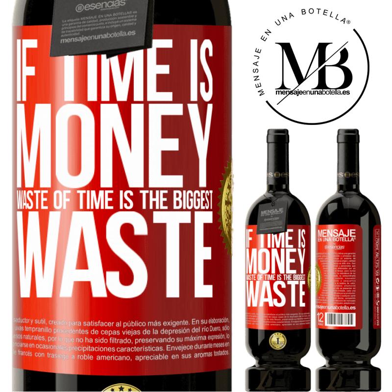 49,95 € Free Shipping | Red Wine Premium Edition MBS® Reserve If time is money, waste of time is the biggest waste Red Label. Customizable label Reserve 12 Months Harvest 2014 Tempranillo