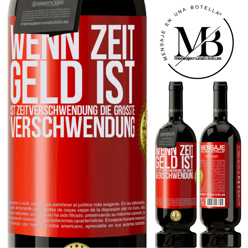 49,95 € Kostenloser Versand | Rotwein Premium Ausgabe MBS® Reserve Wenn Zeit Geld ist, ist Zeitverschwendung die größte Verschwendung Rote Markierung. Anpassbares Etikett Reserve 12 Monate Ernte 2016 Tempranillo