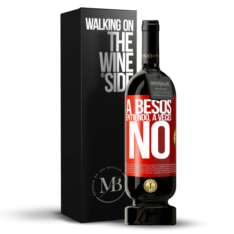 49,95 € Free Shipping | Red Wine Premium Edition MBS® Reserve A besos entiendo, a veces no Red Label. Customizable label Reserve 12 Months Harvest 2014 Tempranillo