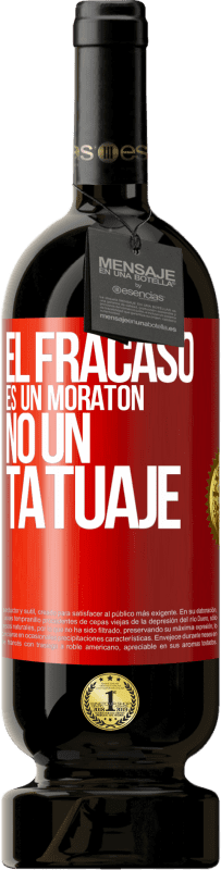 49,95 € | Vino Tinto Edición Premium MBS® Reserva El fracaso es un moratón, no un tatuaje Etiqueta Roja. Etiqueta personalizable Reserva 12 Meses Cosecha 2015 Tempranillo