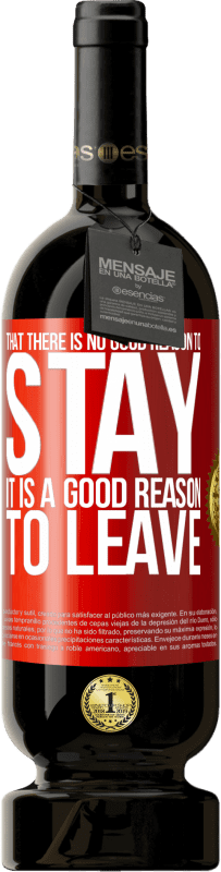 «That there is no good reason to stay, it is a good reason to leave» Premium Edition MBS® Reserve