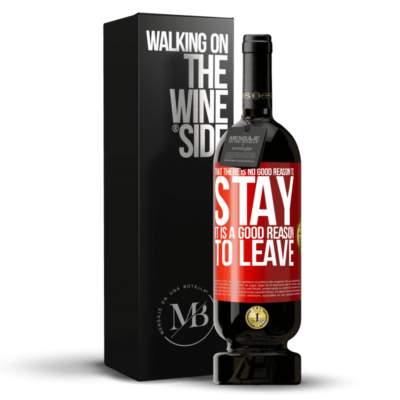 49,95 € Free Shipping | Red Wine Premium Edition MBS® Reserve That there is no good reason to stay, it is a good reason to leave Red Label. Customizable label Reserve 12 Months Harvest 2014 Tempranillo