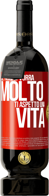 49,95 € | Vino rosso Edizione Premium MBS® Riserva Se non ci vorrà molto, ti aspetto una vita Etichetta Rossa. Etichetta personalizzabile Riserva 12 Mesi Raccogliere 2015 Tempranillo