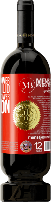 «They do not lower the toilet lid and they will lower the moon» Premium Edition MBS® Reserva