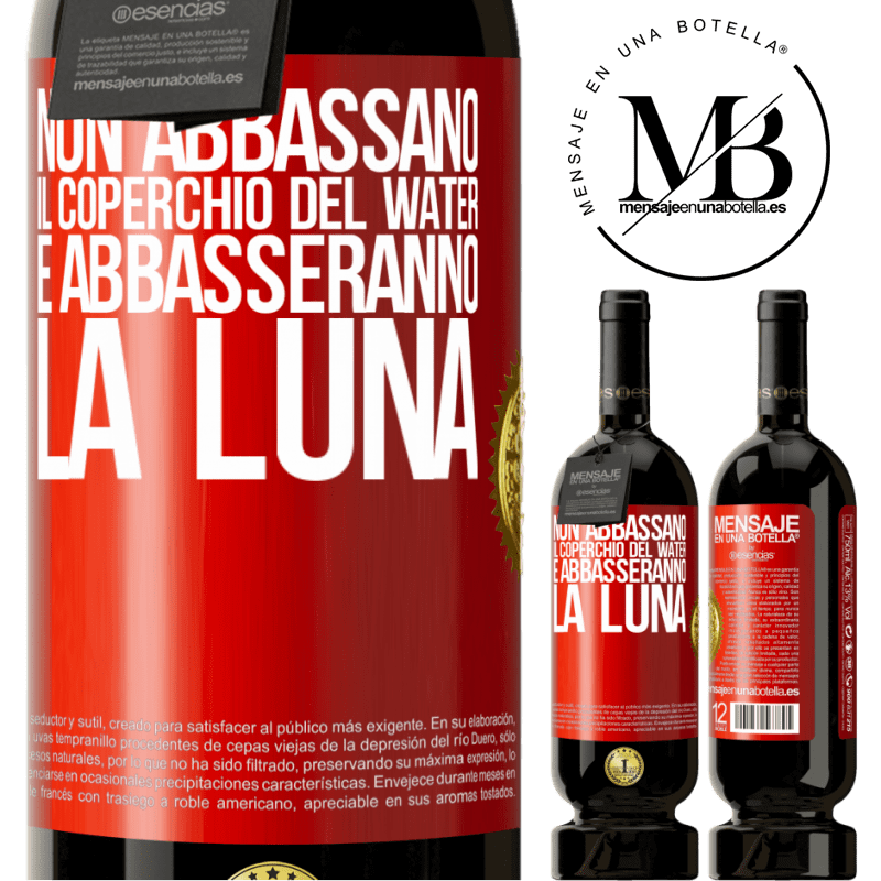 49,95 € Spedizione Gratuita | Vino rosso Edizione Premium MBS® Riserva Non abbassano il coperchio del water e abbasseranno la luna Etichetta Rossa. Etichetta personalizzabile Riserva 12 Mesi Raccogliere 2015 Tempranillo