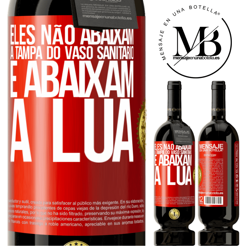 49,95 € Envio grátis | Vinho tinto Edição Premium MBS® Reserva Eles não abaixam a tampa do vaso sanitário e abaixam a lua Etiqueta Vermelha. Etiqueta personalizável Reserva 12 Meses Colheita 2015 Tempranillo