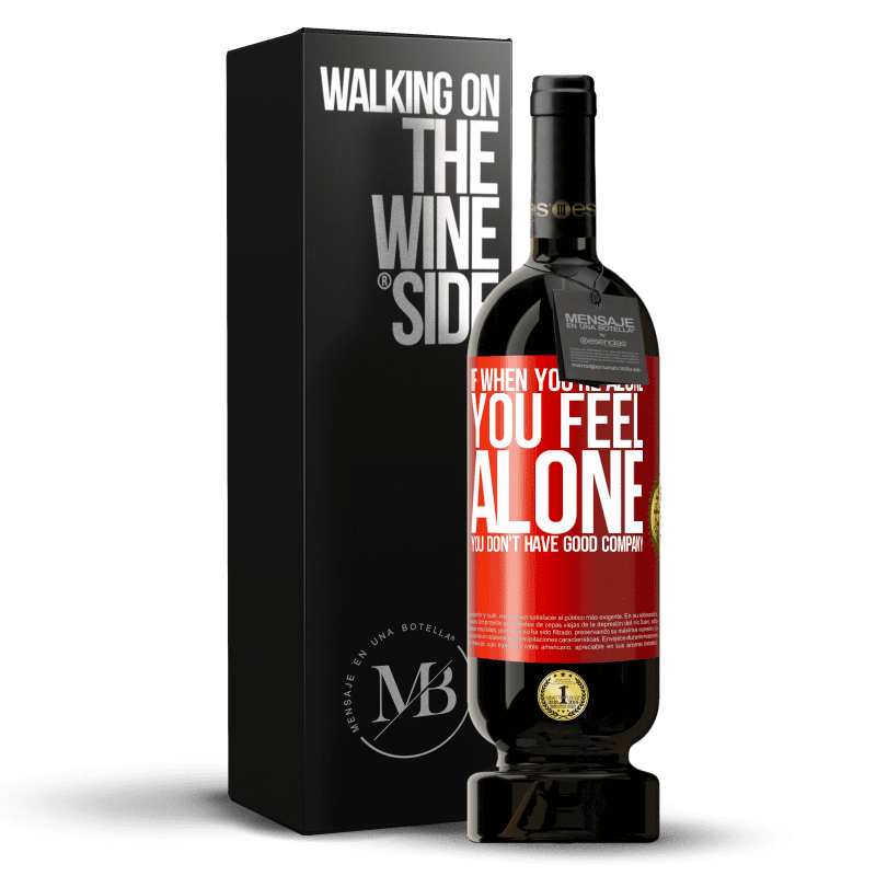 49,95 € Free Shipping | Red Wine Premium Edition MBS® Reserve If when you're alone, you feel alone, you don't have good company Red Label. Customizable label Reserve 12 Months Harvest 2014 Tempranillo