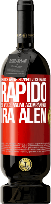 49,95 € | Vinho tinto Edição Premium MBS® Reserva Se você andar sozinho, você irá mais rápido. Se você andar acompanhado, irá além Etiqueta Vermelha. Etiqueta personalizável Reserva 12 Meses Colheita 2016 Tempranillo