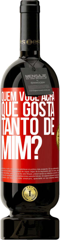 49,95 € Envio grátis | Vinho tinto Edição Premium MBS® Reserva quem você acha que gosta tanto de mim? Etiqueta Vermelha. Etiqueta personalizável Reserva 12 Meses Colheita 2016 Tempranillo