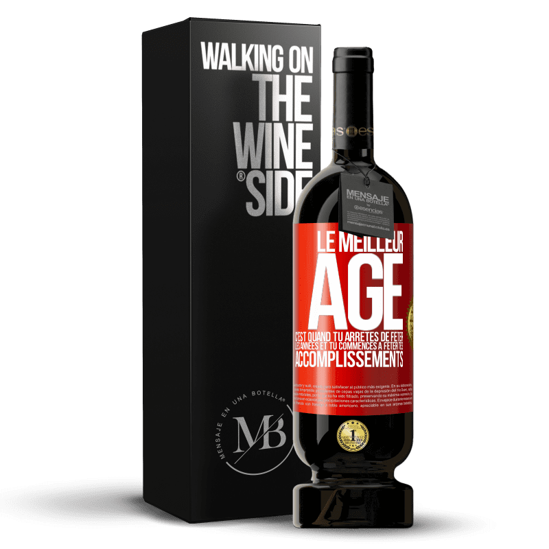 49,95 € Envoi gratuit | Vin rouge Édition Premium MBS® Réserve Le meilleur âge c'est quand tu arrêtes de fêter les années et tu commences à fêter tes accomplissements Étiquette Rouge. Étiquette personnalisable Réserve 12 Mois Récolte 2015 Tempranillo