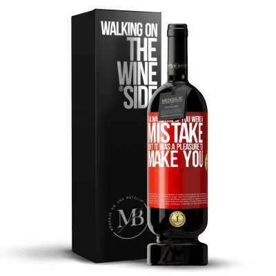 «I always knew you were a mistake, but it was a pleasure to make you» Premium Edition MBS® Reserve