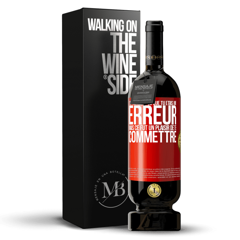 49,95 € Envoi gratuit | Vin rouge Édition Premium MBS® Réserve J'ai toujours su que tu étais une erreur mais ce fut un plaisir de te commettre Étiquette Rouge. Étiquette personnalisable Réserve 12 Mois Récolte 2016 Tempranillo