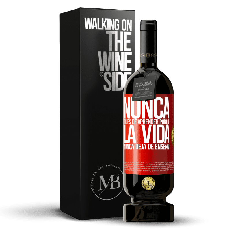 39,95 € Envoi gratuit | Vin rouge Édition Premium MBS® Reserva N'arrêtez jamais d'apprendre parce que la vie n'arrête jamais d'enseigner Étiquette Rouge. Étiquette personnalisable Reserva 12 Mois Récolte 2015 Tempranillo